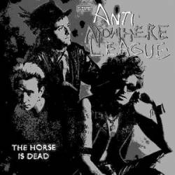 Anti-Nowhere League : The Horse Is Dead